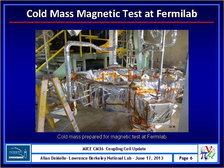 Cold Mass Magnetic Test at Fermilab Cold mass prepared for magnetic test at Fermilab