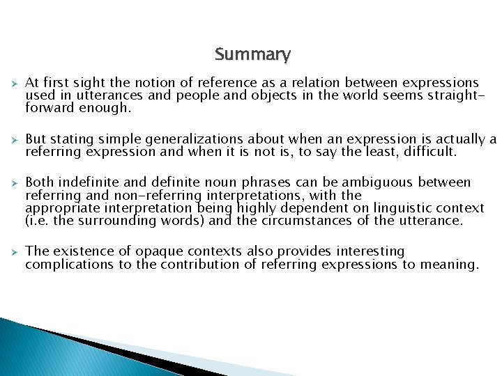 Summary Ø Ø At first sight the notion of reference as a relation between