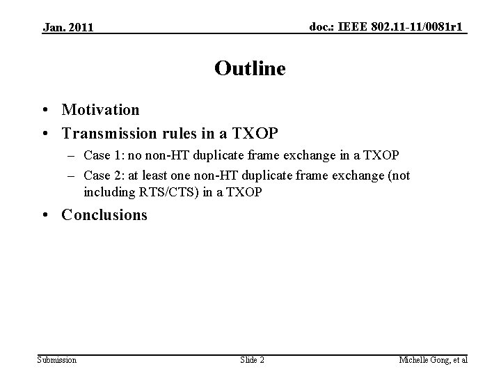 doc. : IEEE 802. 11 -11/0081 r 1 Jan. 2011 Outline • Motivation •