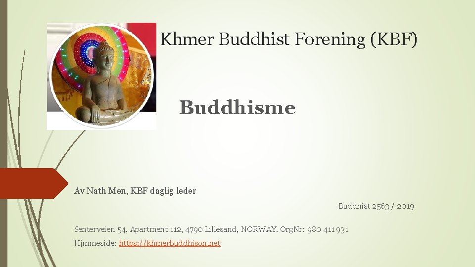 Khmer Buddhist Forening (KBF) Buddhisme Av Nath Men, KBF daglig leder Buddhist 2563 /