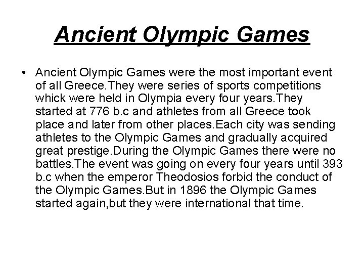 Ancient Olympic Games • Ancient Olympic Games were the most important event of all