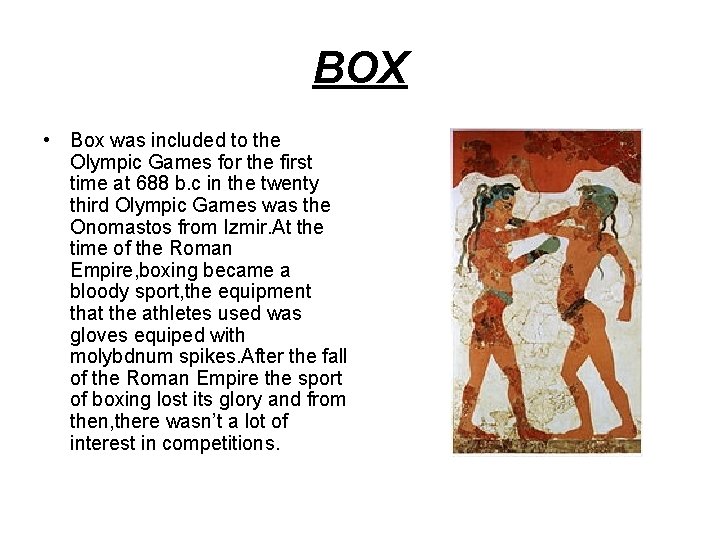 BOX • Box was included to the Olympic Games for the first time at