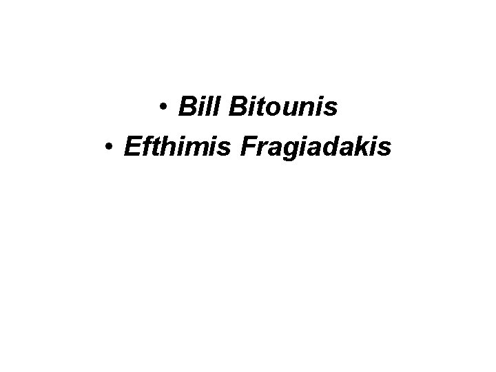  • Bill Bitounis • Efthimis Fragiadakis 