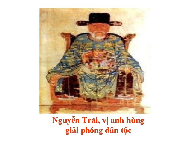 Nguyễn Trãi, vị anh hùng giải phóng dân tộc 6/19/2021 50 HA LE PHUONG