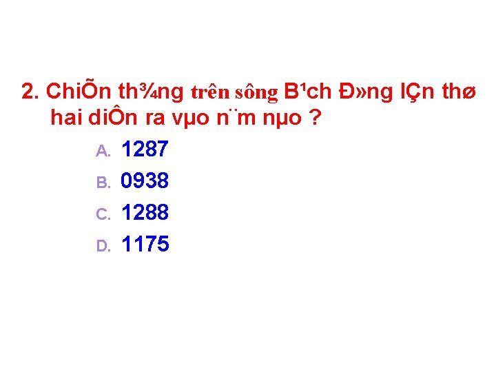 2. ChiÕn th¾ng trên sông B¹ch Đ» ng lÇn thø hai diÔn ra vµo