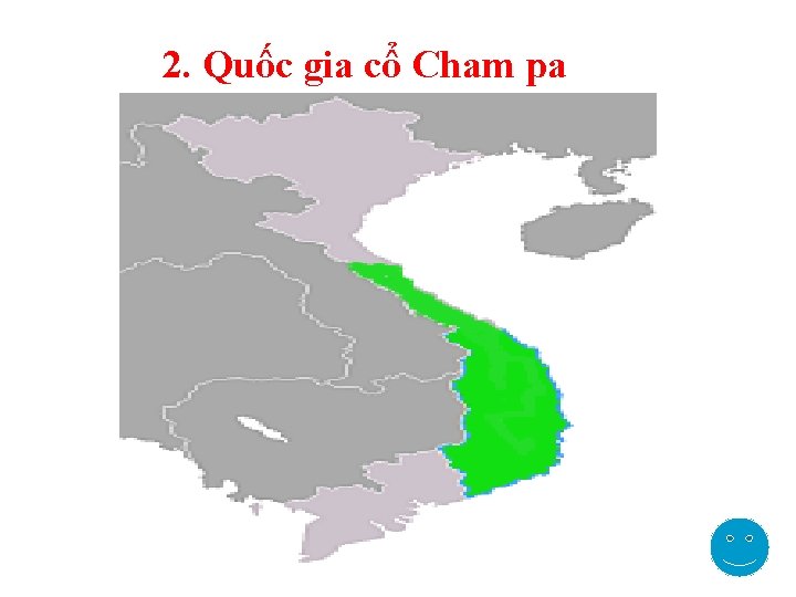 2. Quốc gia cổ Cham pa 