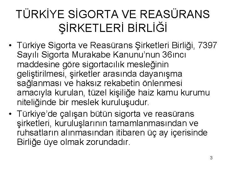 TÜRKİYE SİGORTA VE REASÜRANS ŞİRKETLERİ BİRLİĞİ • Türkiye Sigorta ve Reasürans Şirketleri Birliği, 7397