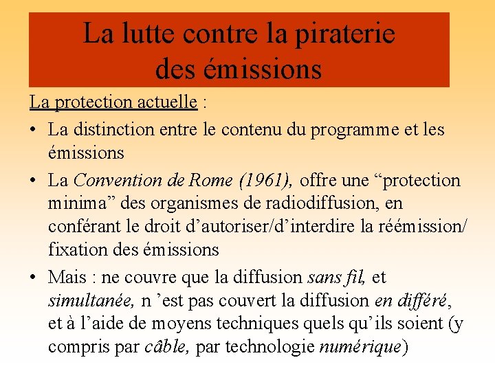 La lutte contre la piraterie des émissions La protection actuelle : • La distinction