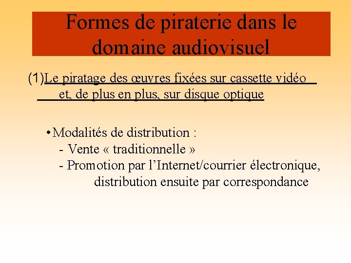 Formes de piraterie dans le domaine audiovisuel (1)Le piratage des œuvres fixées sur cassette