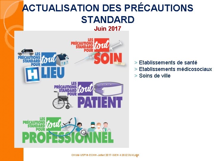 ACTUALISATION DES PRÉCAUTIONS STANDARD Juin 2017 > Etablissements de santé > Etablissements médicosociaux > ACTUALISATION DES PRÉCAUTIONS STANDARD Juin 2017 > Etablissements de santé > Etablissements médicosociaux >