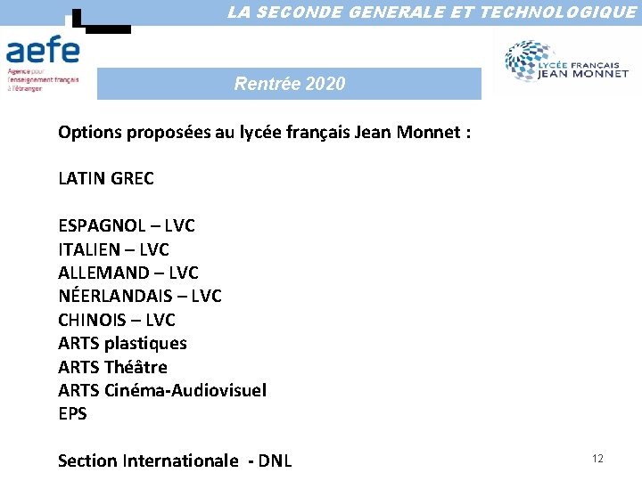 LA SECONDE GENERALE ET TECHNOLOGIQUE Rentrée 2020 Options proposées au lycée français Jean Monnet