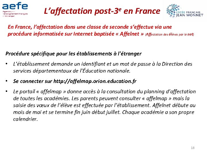 L’affectation post-3 e en France En France, l’affectation dans une classe de seconde s’effectue