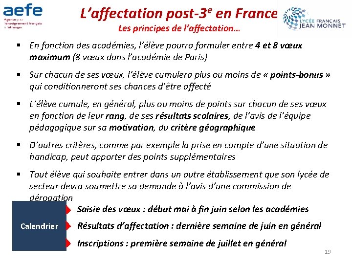 L’affectation post-3 e en France Les principes de l’affectation… § En fonction des académies,