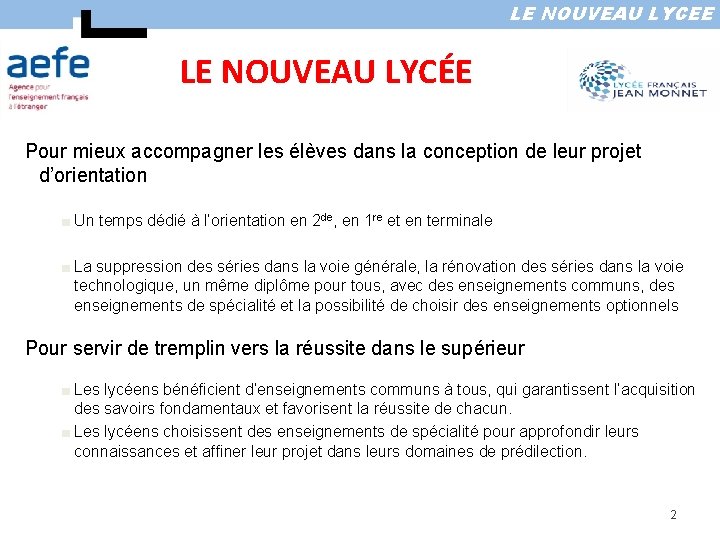 LE NOUVEAU LYCEE LE NOUVEAU LYCÉE Pour mieux accompagner les élèves dans la conception