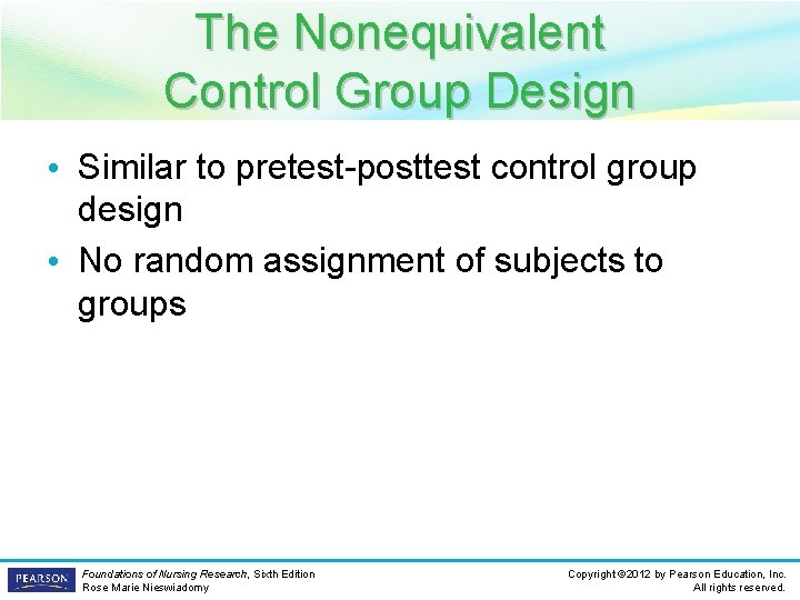 The Nonequivalent Control Group Design • Similar to pretest-posttest control group design • No