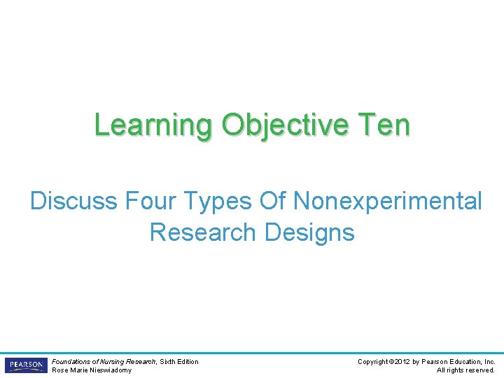 Learning Objective Ten Discuss Four Types Of Nonexperimental Research Designs Foundations of Nursing Research,