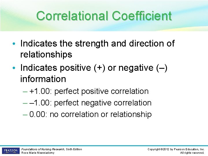 Correlational Coefficient • Indicates the strength and direction of relationships • Indicates positive (+)