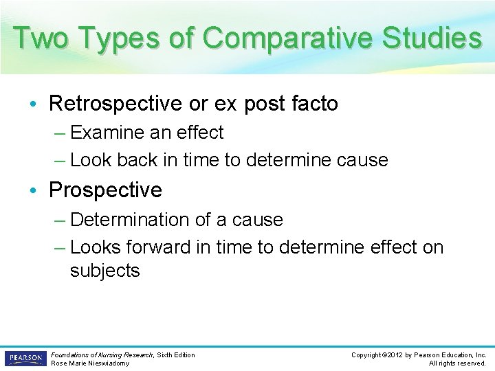 Two Types of Comparative Studies • Retrospective or ex post facto – Examine an