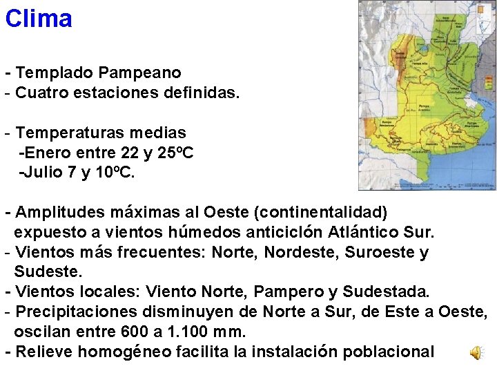 Clima - Templado Pampeano - Cuatro estaciones definidas. - Temperaturas medias -Enero entre 22