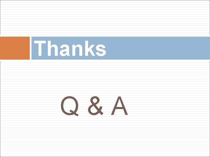 Thanks Q&A 