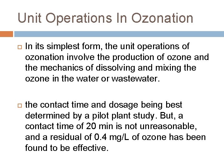 Unit Operations In Ozonation In its simplest form, the unit operations of ozonation involve