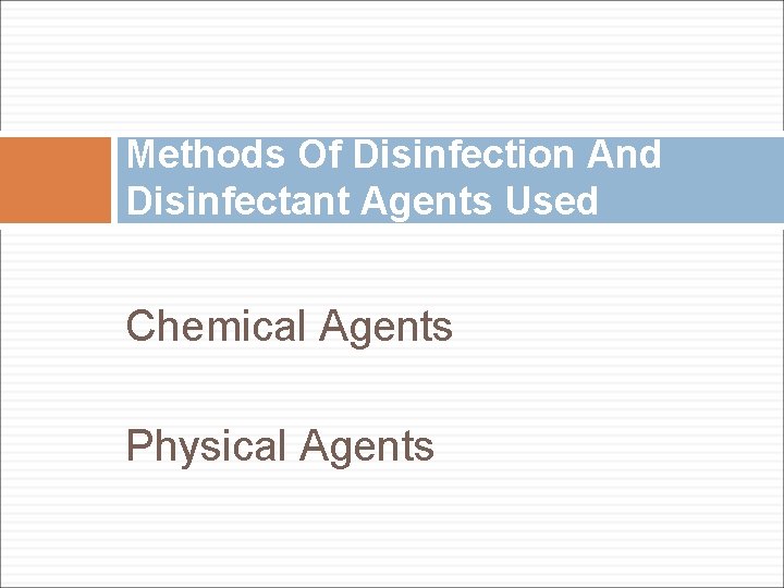 Methods Of Disinfection And Disinfectant Agents Used Chemical Agents Physical Agents 