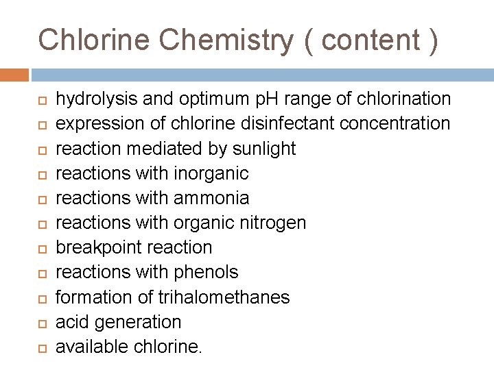 Chlorine Chemistry ( content ) hydrolysis and optimum p. H range of chlorination expression