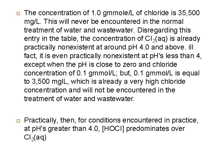  The concentration of 1. 0 gmmole/L of chloride is 35, 500 mg/L. This