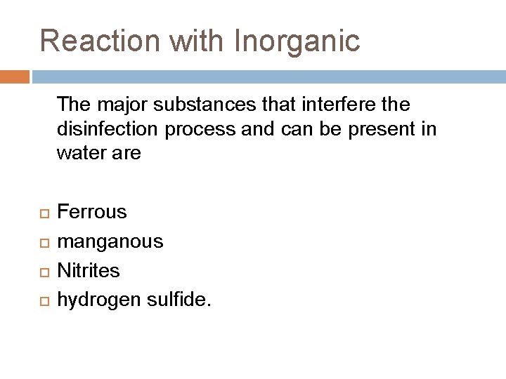 Reaction with Inorganic The major substances that interfere the disinfection process and can be