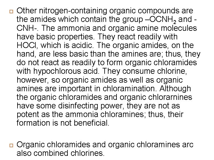 Other nitrogen-containing organic compounds are the amides which contain the group –OCNH 2