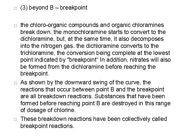  (3) beyond B – breakpoint the chloro-organic compounds and organic chlorarnines break down.