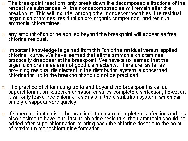  The breakpoint reactions only break down the decomposable fractions of the respective substances.