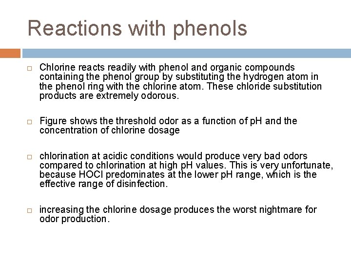 Reactions with phenols Chlorine reacts readily with phenol and organic compounds containing the phenol