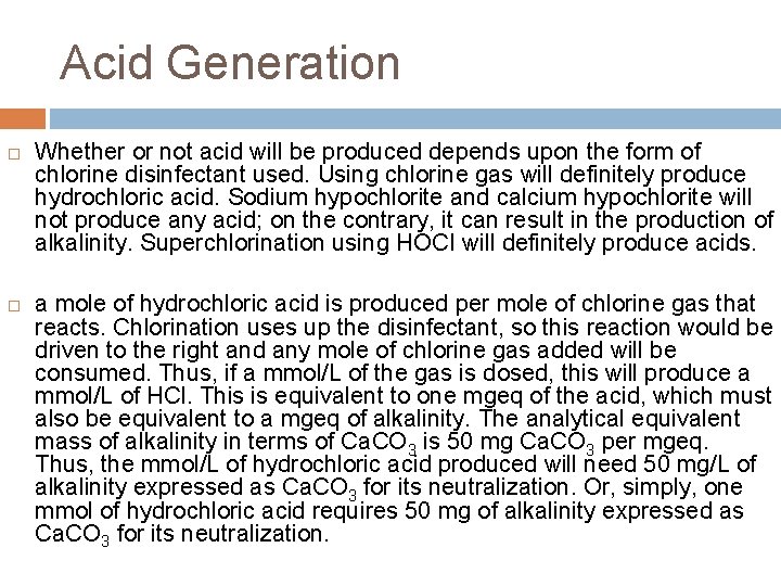 Acid Generation Whether or not acid will be produced depends upon the form of