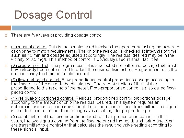 Dosage Control There are five ways of providing dosage control. (1) manual control. This