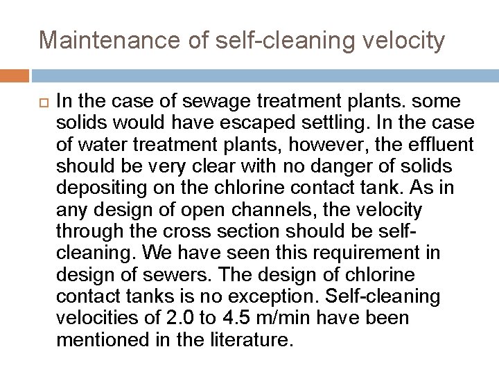 Maintenance of self-cleaning velocity In the case of sewage treatment plants. some solids would