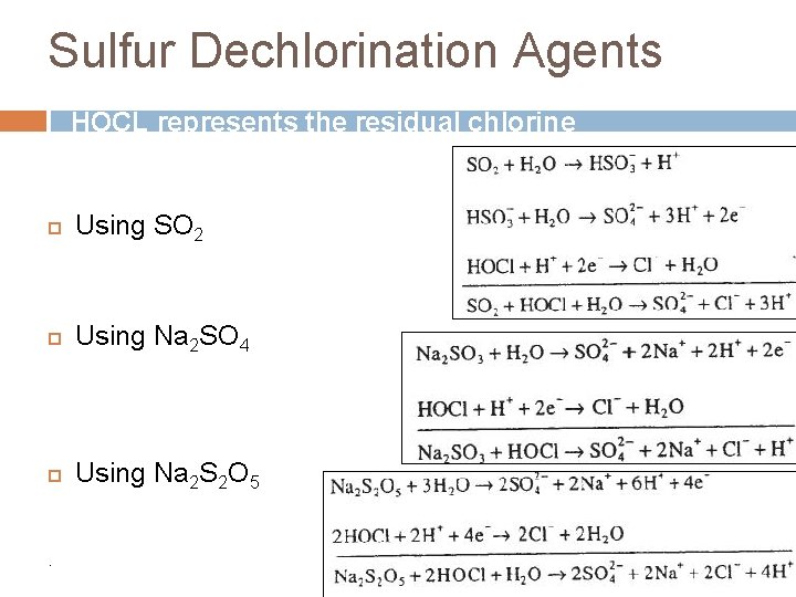Sulfur Dechlorination Agents HOCL represents the residual chlorine Using SO 2 Using Na 2