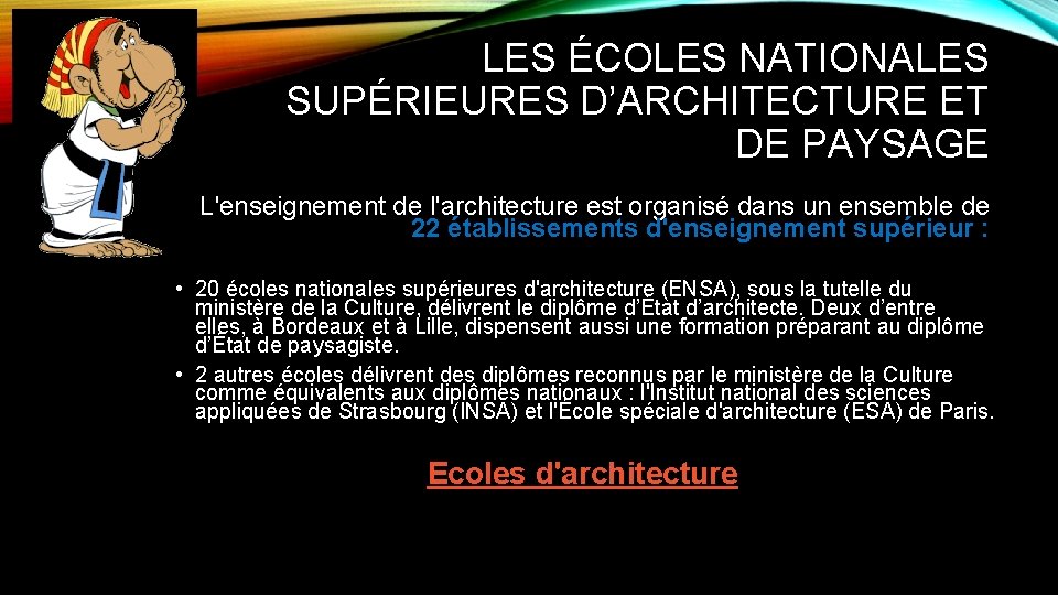 LES ÉCOLES NATIONALES SUPÉRIEURES D’ARCHITECTURE ET DE PAYSAGE • L'enseignement de l'architecture est organisé