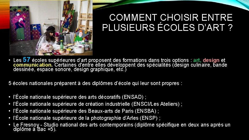 COMMENT CHOISIR ENTRE PLUSIEURS ÉCOLES D’ART ? • Les 57 écoles supérieures d’art proposent