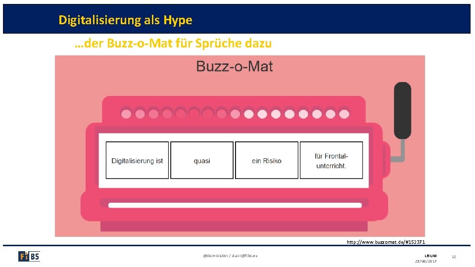 Digitalisierung als Hype …der Buzz-o-Mat für Sprüche dazu http: //www. buzzomat. de/#152371 @Dominic. Orr