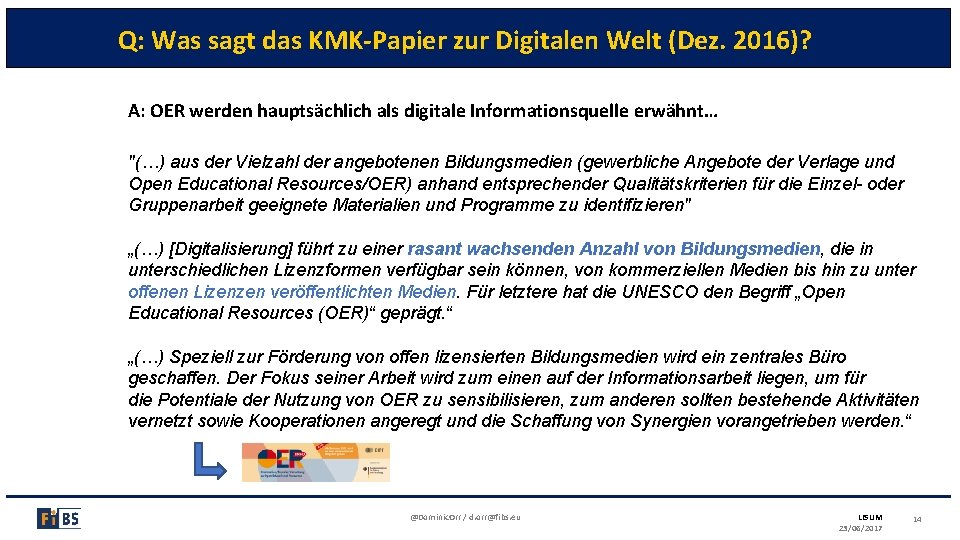 Q: Was sagt das KMK-Papier zur Digitalen Welt (Dez. 2016)? A: OER werden hauptsächlich
