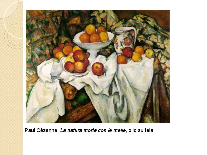 Paul Cèzanne, La natura morta con le melle, olio su tela 