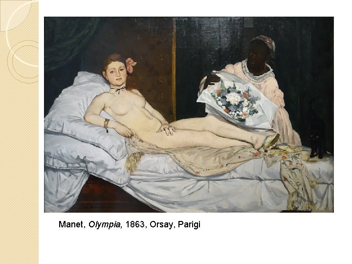 Manet, Olympia, 1863, Orsay, Parigi 