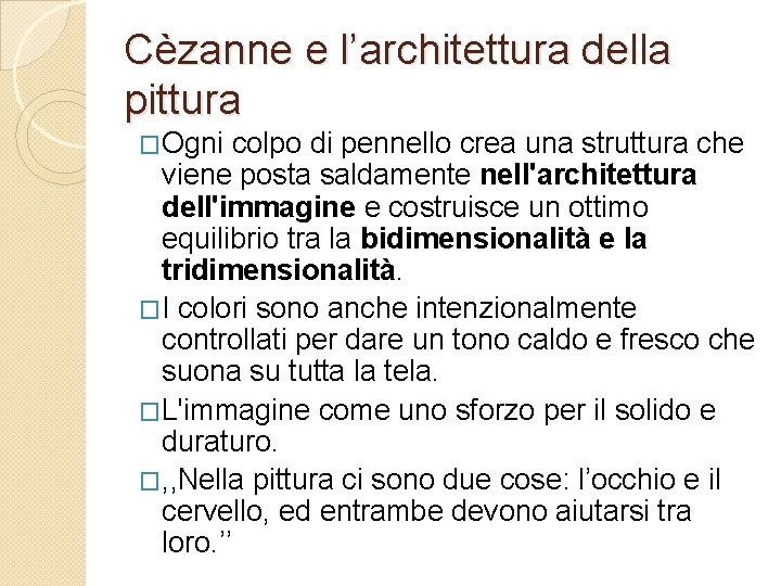 Cèzanne e l’architettura della pittura �Ogni colpo di pennello crea una struttura che viene