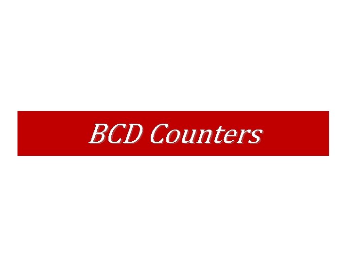 BCD Counters BCD Counters