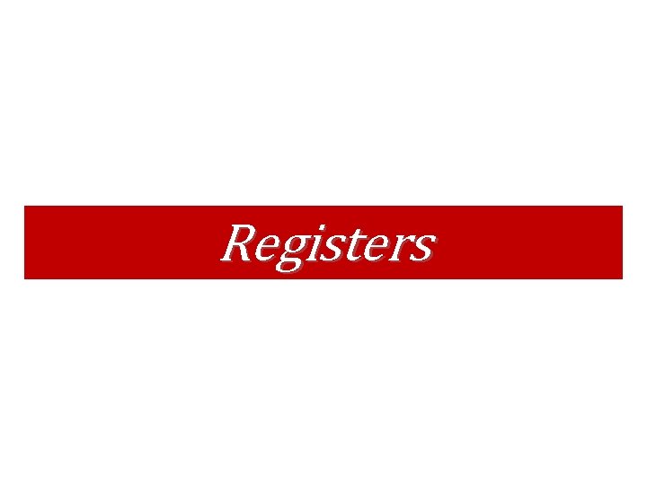 Registers Registers