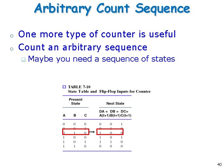 Arbitrary Count Sequence o o One more type of counter is useful Count an Arbitrary Count Sequence o o One more type of counter is useful Count an