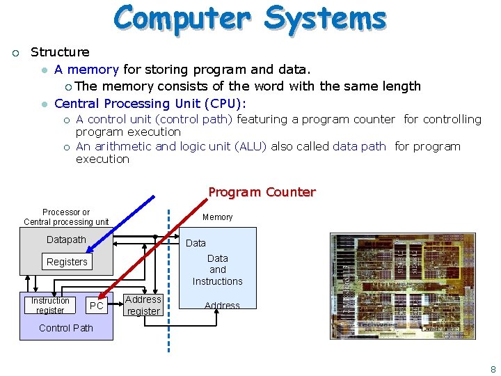 Computer Systems ¡ Structure l A memory for storing program and data. ¡ The Computer Systems ¡ Structure l A memory for storing program and data. ¡ The