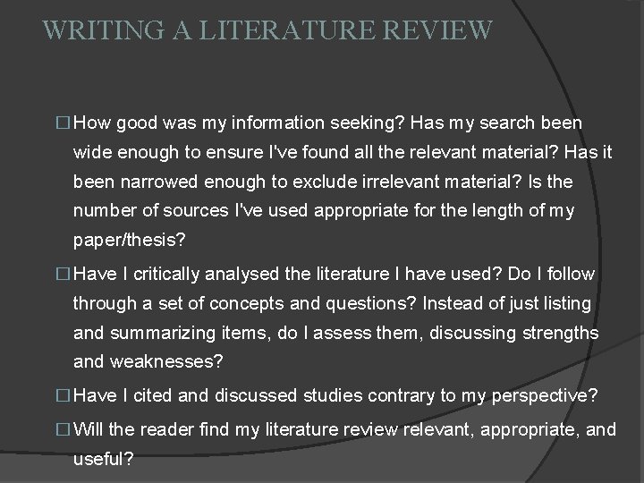 WRITING A LITERATURE REVIEW � How good was my information seeking? Has my search