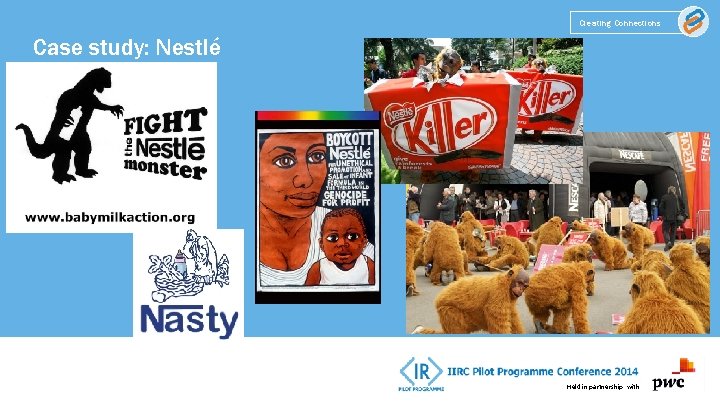 Creating Connections Case study: Nestlé Held in partnership with 